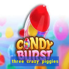 three crazy piggies onde jogar